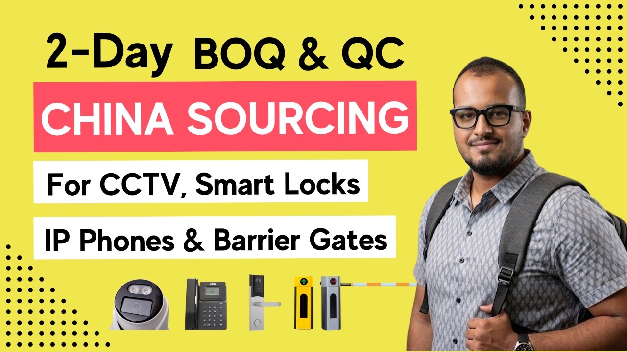Technical China Sourcing Vlog: 2-Day BOQ & QC for CCTV, Barrier Gates, Smart Locks & IP Phones